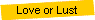 Love or Lust